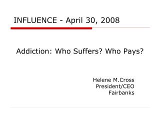 Addiction: Who Suffers? Who Pays?