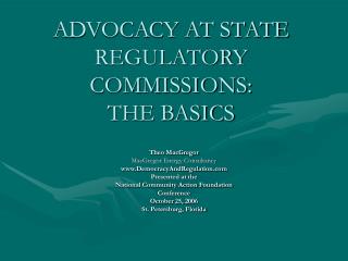 ADVOCACY AT STATE REGULATORY COMMISSIONS: THE BASICS
