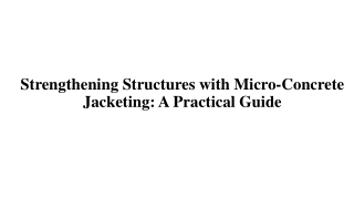 Strengthening Structures with Micro-Concrete Jacketing