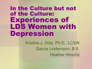 In the Culture but not of the Culture: Experiences of LDS Women with Depression