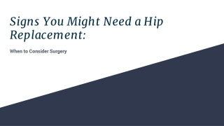 Signs You Might Need a Hip Replacement_ When to Consider Surgery