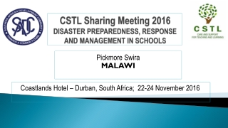 CSTL Sharing Meeting 2016 DISASTER PREPAREDNESS, RESPONSE AND MANAGEMENT IN SCHOOLS