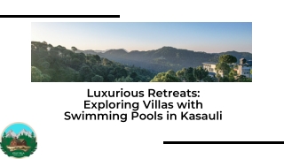 Luxurious Retreats Exploring Villas with Swimming Pools in Kasauli