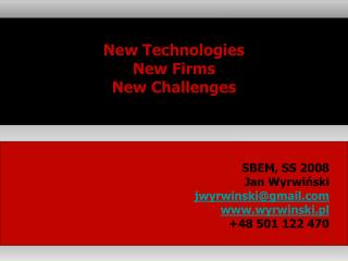 New Technologies New Firms New Challenges
