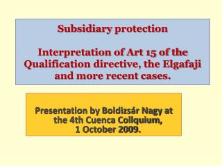 Subsidiary protection Interpretation of Art 15 of the Qualification directive, the Elgafaji and more recent cases.