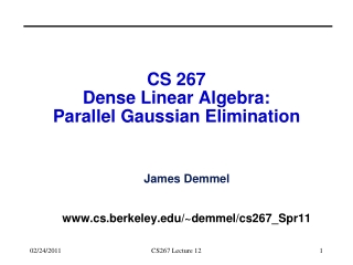 CS 267 Dense Linear Algebra: Parallel Gaussian Elimination