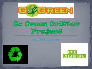 Go Green Critter Project