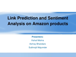 Link Prediction and Sentiment Analysis on Amazon products