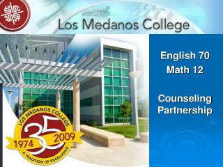 English 70 Math 12 Counseling Partnership