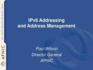 IPv6 Addressing and Address Management