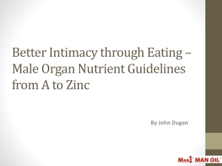 Better Intimacy through Eating-Male Organ Nutrient Guideline