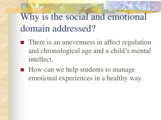 Why is the social and emotional domain addressed?