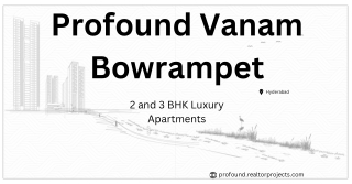 Profound Vanam – Premium Residential Living in Bowrampet, Hyderabad