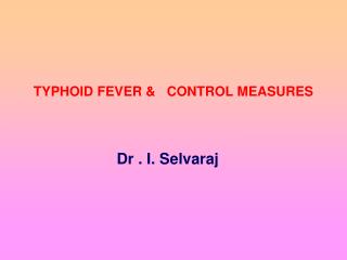 TYPHOID FEVER & CONTROL MEASURES
