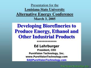 Presentation for the Louisiana State University Alternative Energy Conference March 3, 2005