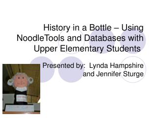 History in a Bottle – Using NoodleTools and Databases with Upper Elementary Students