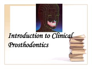 Introduction to Clinical Prosthodontics
