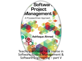 Teaching material for a course in Software Project Management & Software Engineering – part V