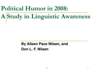 Political Humor in 2008: A Study in Linguistic Awareness