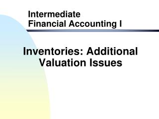 Inventories: Additional Valuation Issues
