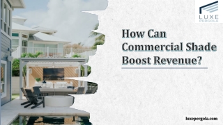 How Can Commercial Shade Boost Revenue?