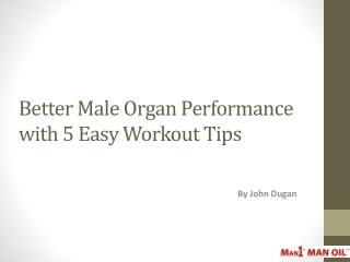 Better Male Organ Performance with 5 Easy Workout Tips