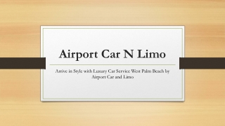 Arrive in Style with Luxury Car Service West Palm Beach by Airport Car and Limo