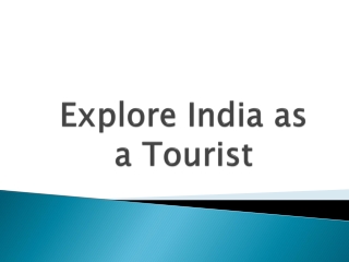 Explore India as a Tourist