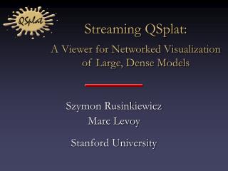 Streaming QSplat: A Viewer for Networked Visualization of Large, Dense Models