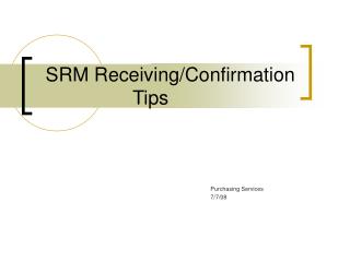 SRM Receiving/Confirmation Tips