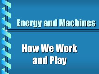 Energy and Machines