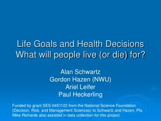 Life Goals and Health Decisions What will people live (or die) for?