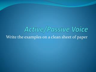 Active/Passive Voice