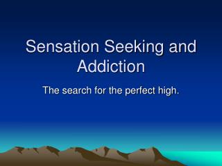 Sensation Seeking and Addiction