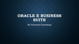 Oracle E-Business Suite: A Complete Guide to Enterprise Excellence