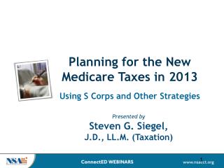 Planning for the New Medicare Taxes in 2013