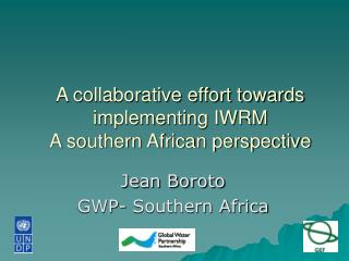 A collaborative effort towards implementing IWRM A southern African perspective
