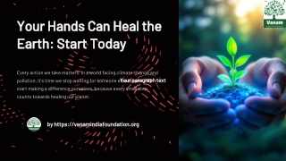 Your Hands Can Heal the Earth Start Today
