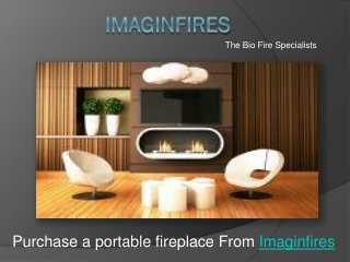 Get eco-friendly bioethanol fireplaces from Imaginfires