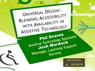 Universal Design: Blending Accessibility with Availability in Assistive Technology