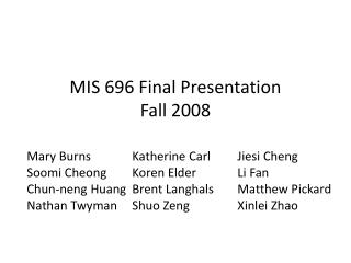 MIS 696 Final Presentation Fall 2008