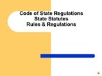 Code of State Regulations State Statutes Rules Regulations