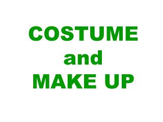 COSTUME and MAKE UP