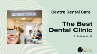 Advanced Dental Care Services in Bellefonte, PA – Centre Dental Care