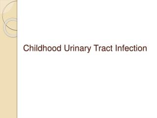 Childhood Urinary Tract Infection