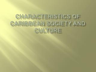 Characteristics of Caribbean Society and Culture