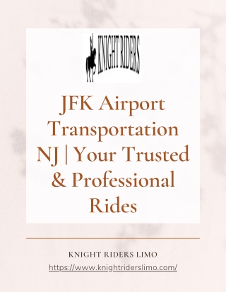 JFK Airport Transportation NJ  Your Trusted & Professional Rides pdf
