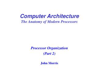Computer Architecture The Anatomy of Modern Processors