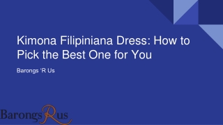 Kimona Filipiniana Dress: How to Pick the Best One for You?