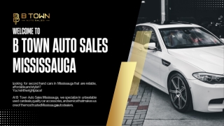 Welcome to B Town Auto Sales – Trusted Mississauga Auto Dealer